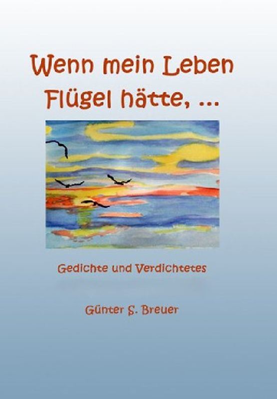 Wenn mein Leben Flügel hätte…