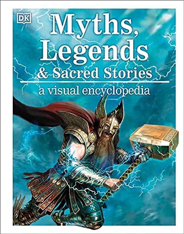 Myths, Legends, and Sacred Stories: A Visual Encyclopedia (DK Children's Visual Encyclopedias)