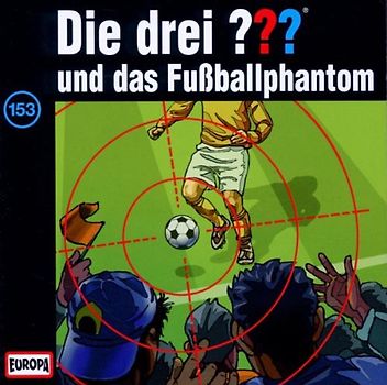 Die Drei ??? - 153/und das Fußballphantom
