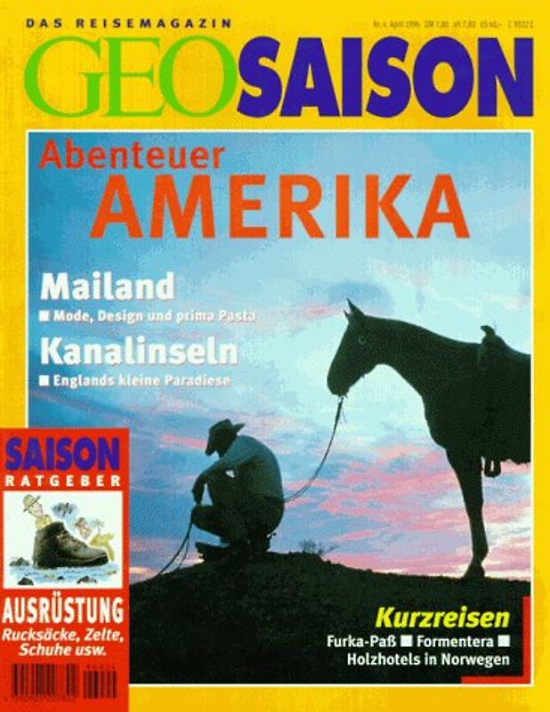 GEO Saison 04/1996: Abenteuer Amerika - Mailand / Kanalinseln