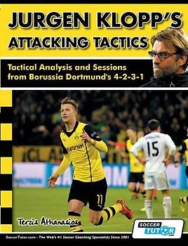 Jurgen Klopp's Attacking Tactics - Tactical Analysis and Sessions from Borussia Dortmund's 4-2-3-1 - Terzis, Athanasios