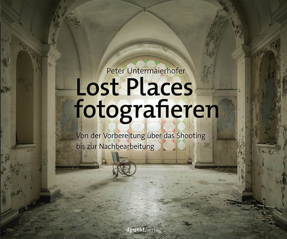 Lost Places fotografieren
