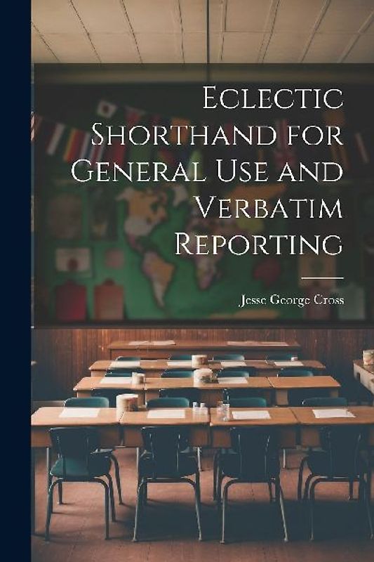 Eclectic Shorthand for General use and Verbatim Reporting