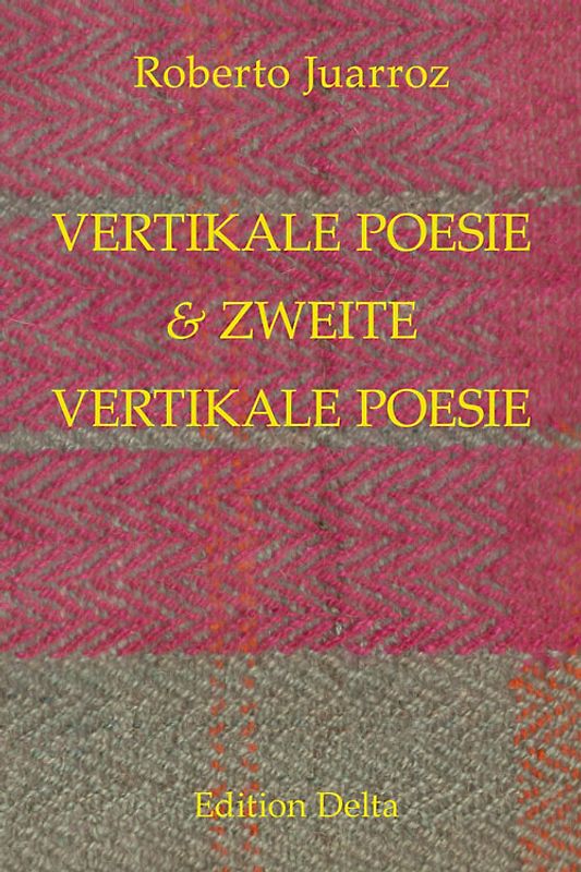 VERTIKALE POESIE & ZWEITE VERTIKALE POESIE - POESÍA VERTICAL & SEGUNDA POESÍA VERTICAL