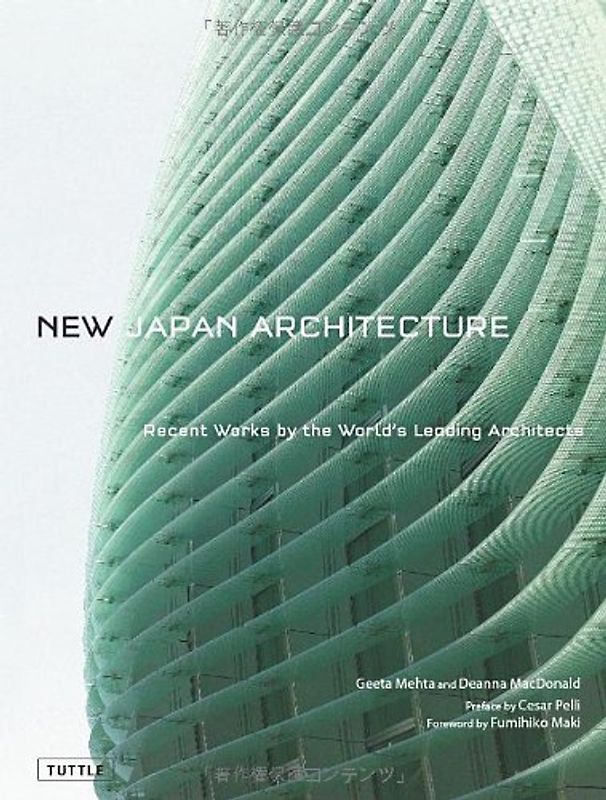New Japan Architecture: Recent Works by the World's Leading Architects - Fumihiko Maki