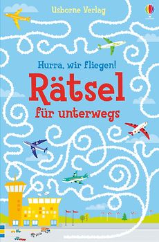 Hurra, wir fliegen! Rätsel für unterwegs