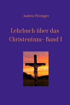 Lehrbuch über das Christentum - Band 1