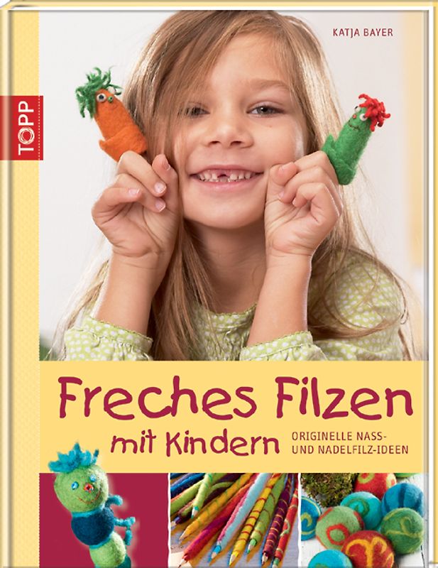 Freches Filzen mit Kindern