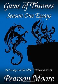 Game of Thrones Season One Essays - Pearson Moore