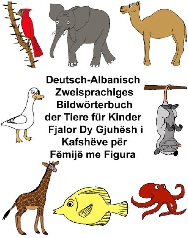 Deutsch-Albanisch Zweisprachiges Bildwörterbuch der Tiere für Kinder (FreeBilingualBooks.com)