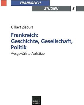 Frankreich: Geschichte, Gesellschaft, Politik