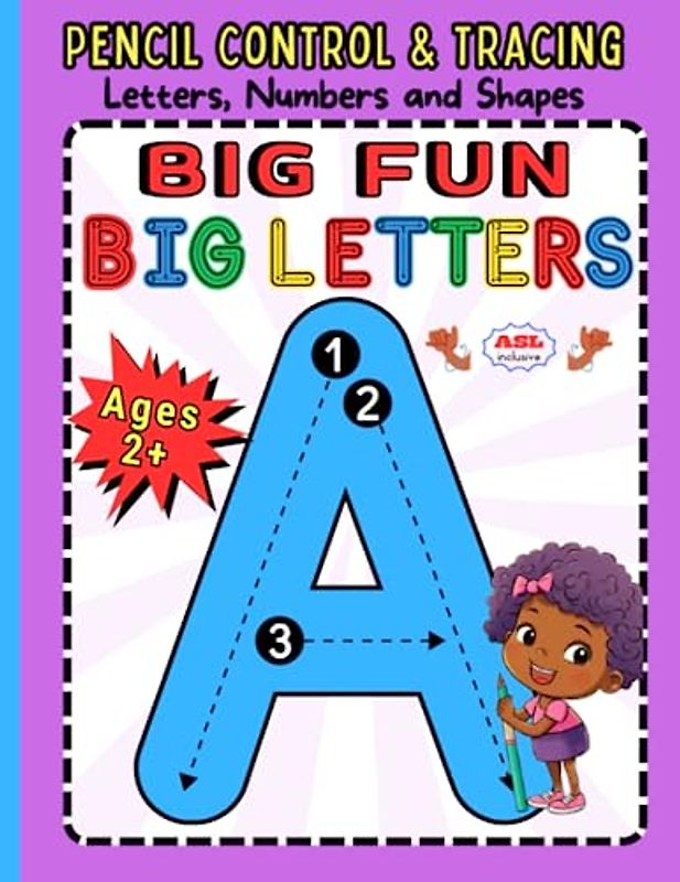 Big Fun, Big Letters: Trace Letters (A-Z), Numbers (0-10) & Shapes. Pencil Control and Tracing Book for ALL Kids Ages 2+ ASL Inclusive