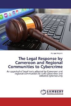 The Legal Response by Cameroon and Regional Communities to Cybercrime