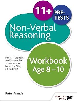 Non-Verbal Reasoning Workbook Age 8-10: For 11+, pre-test and independent school exams including CEM, GL and ISEB