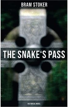 The Snake's Pass: Historical Novel: Historical Novel