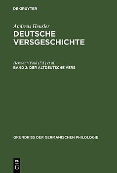 Andreas Heusler: Deutsche Versgeschichte / Der altdeutsche Vers