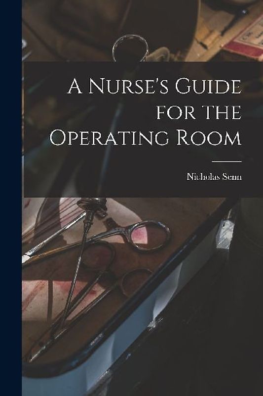 A Nurse's Guide for the Operating Room