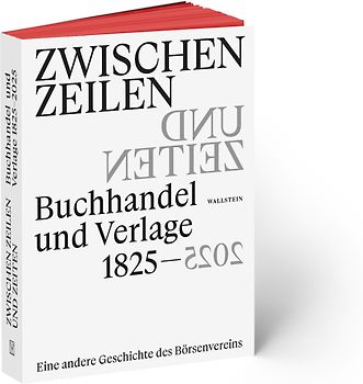 Zwischen Zeilen und Zeiten. Buchhandel und Verlage 1825-2025