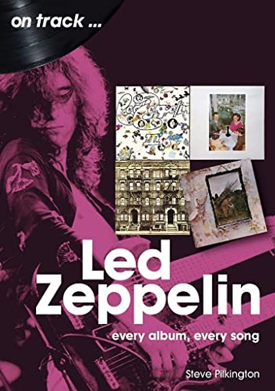 Led Zeppelin: Every Album, Every Song (On Track...)