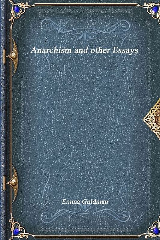 Anarchism and other Essays