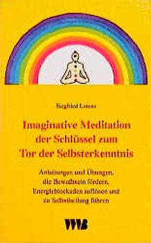 Imaginative Meditation, der Schlüssel zum Tor der Selbsterkenntnis