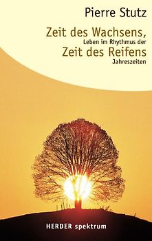 Zeit des Wachsens, Zeit des Reifens