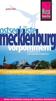 Reise Know-How Ostseeküste Mecklenburg-Vorpommern. Reiseführer für individuelles Entdecken