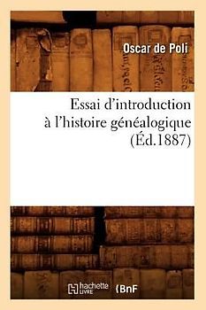 Essai d'Introduction À l'Histoire Généalogique (Éd.1887)