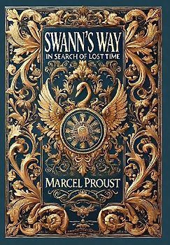 Swann's Way, In Search of Lost Time (Collector's Edition) (Laminated Hardback with Jacket)