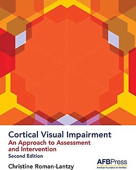 Cortical Visual Impairment: An Approach to Assessment and Intervention