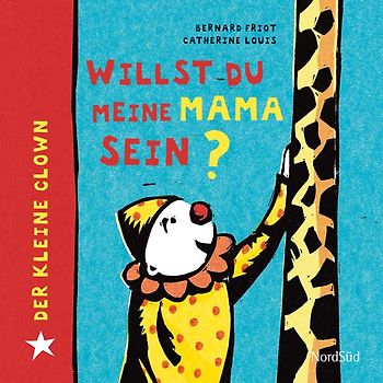 Der kleine Clown. Willst Du meine Mama sein?