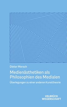 Medienästhetiken als Philosophien des Medialen