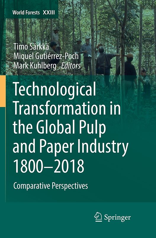 Technological Transformation in the Global Pulp and Paper Industry 1800–2018