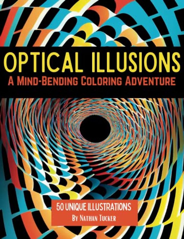 Optical Illusions: A Mind-Bending Coloring Adventure