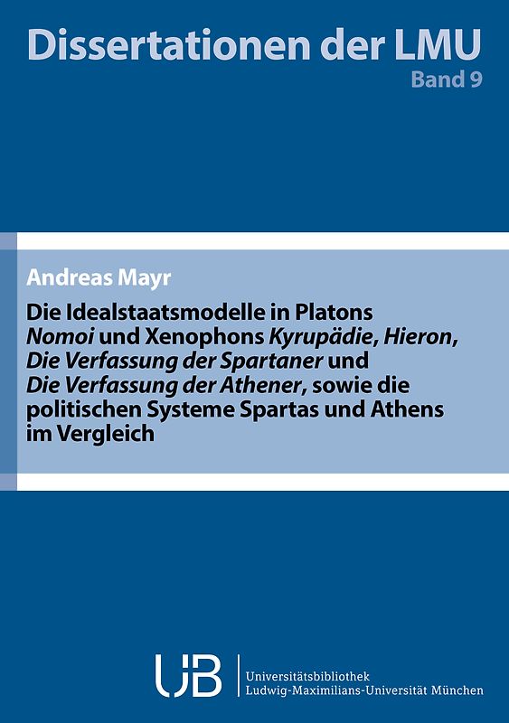 Die Idealstaatsmodelle in Platons ‚Nomoi‘ und Xenophons ‚Kyrupädie‘, ‚Hieron‘, ‚Die Verfassung der Spartaner‘ und ‚Die Verfassung der Athener‘, sowie die politischen Systeme Spartas und Athens im Verg