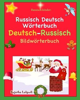 Russisch kinder: Russisch Deutsch Wörterbuch: Mein erstes Russisch Bildwörterbuch, kinderbuch russisch, Weihnachten kinder, zweisprachig russisch (Bilinguale bücher Russisch deutsch, Band 50)