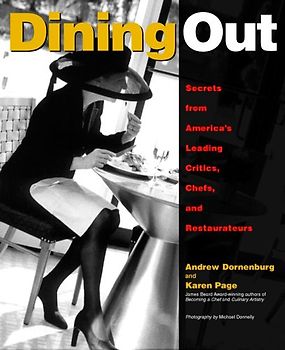 Dining Out: Secrets from America's Leading Critics, Chefs, and Restaurateurs -  Andrew Dornenburg & Karen Page