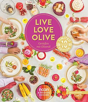 LIVE LOVE OLIVE – Genießen mit Olivenöl
