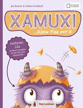 XAMUXI ... (d)ein Tier mit X | Fellfarbe: Lila (Normalausgabe / Vorlesebuch): Schließe Freundschaft mit dem kuschlig-flauschigen Fabelwesen, deinem Lebensbegleiter und Lieblingstier mit X