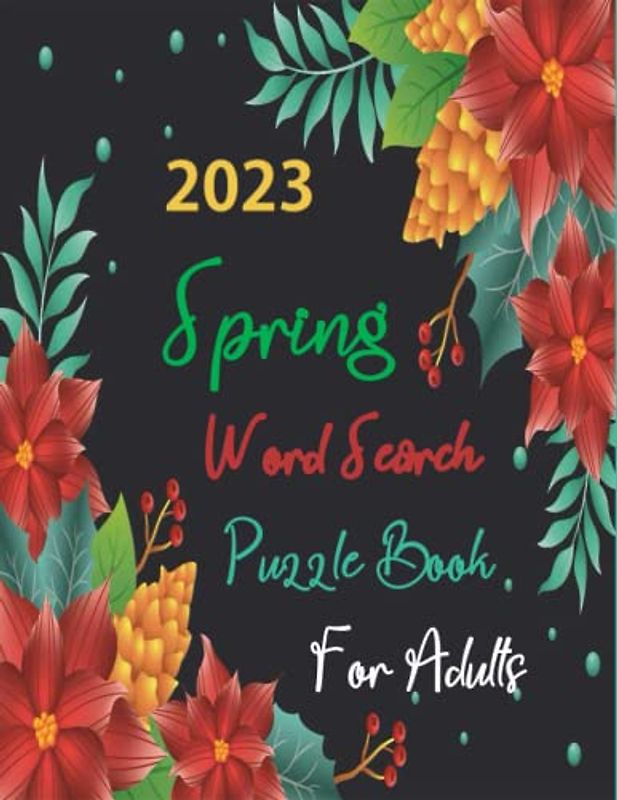 2023 spring word search puzzle book for adults: Spring-themed puzzle book with relaxing quotes - great gifts for Mother's Day, Father's Day, and Easter for all ages.