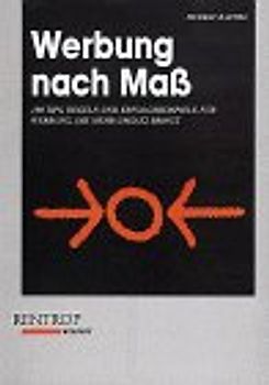 Werbung nach Mass. 180 Tips, Regeln und Erfolgsbeispiele für Werbung, die mehr Umsatz bringt