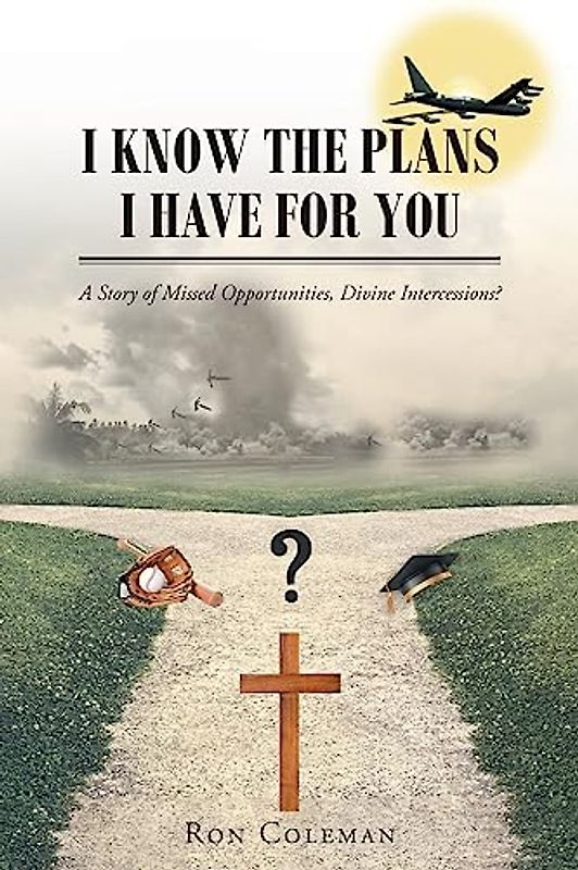 I Know the Plans I Have for You: A Story of Missed Opportunities, Divine Intercessions?