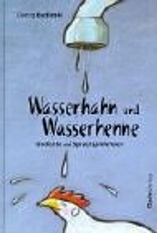 Wasserhahn und Wasserhenne. Gedichte und Sprachspielereien