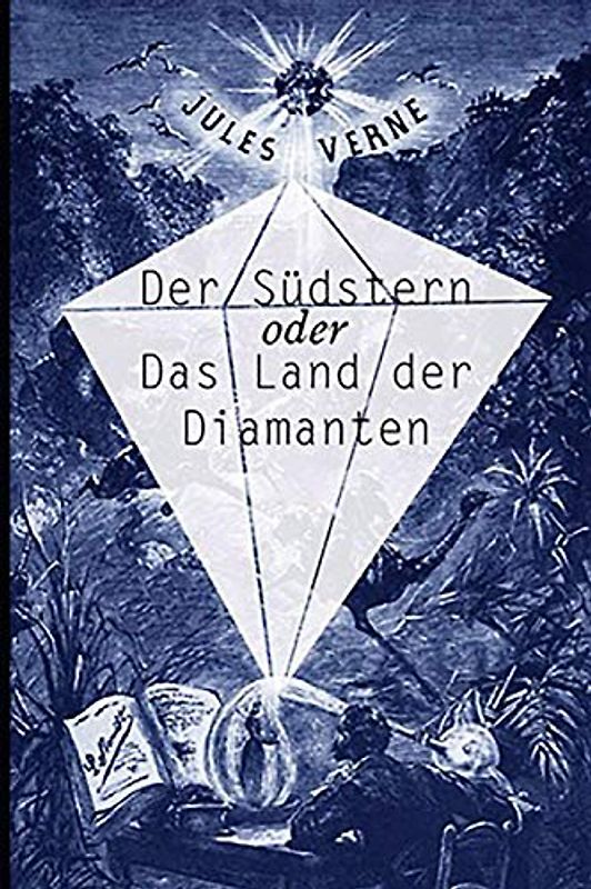 Der Südstern oder Das Land der Diamanten