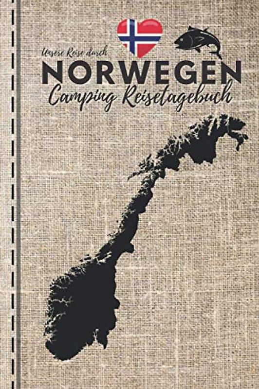 Unsere Reise durch NORWEGEN | CAMPING REISETAGEBUCH: Logbuch zum Ausfüllen, Eintragen & Selberschreiben | 4 WOCHEN im Detail festhalten | ca. A5 (15,24 x 22,86 cm)