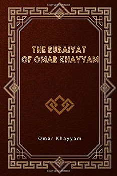 The Rubáiyát of Omar Khayyám