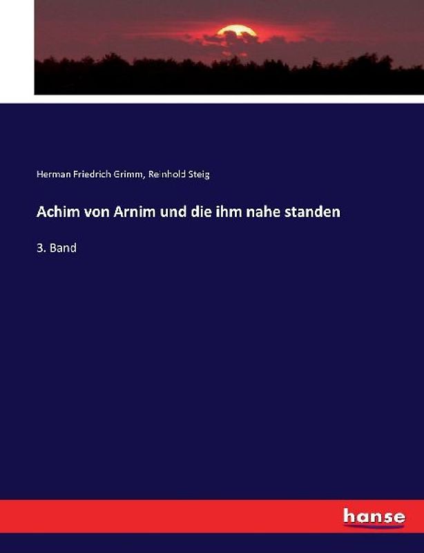 Achim von Arnim und die ihm nahe standen