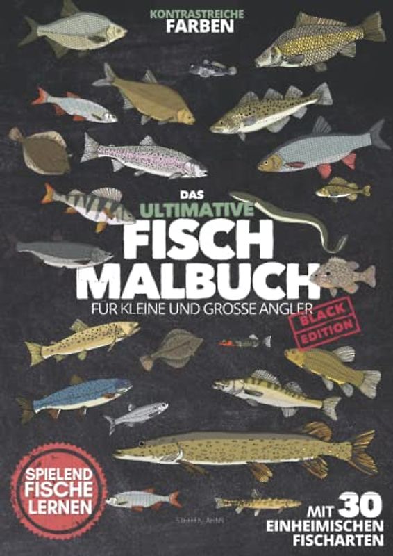Das ultimative FISCH MALBUCH für kleine & große Angler | mit 30 einheimischen Fischarten | spielend Fische lernen: "Black Edition" | A4 Format