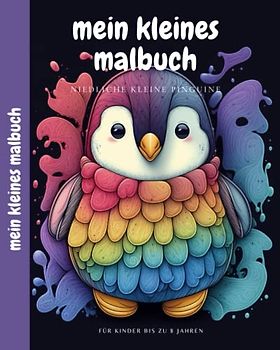 Mein Kleines Malbuch - Niedliche Kleine Pinguine: Pinguin Malbuch für Kinder