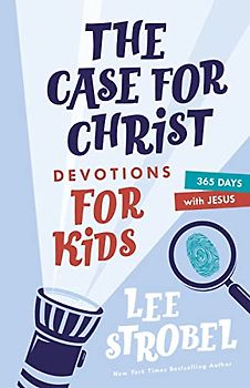 The Case for Christ Devotions for Kids: 365 Days with Jesus (Case for… Series for Kids)